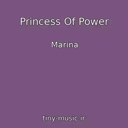 کاور آهنگ Princess Of Power از Marina