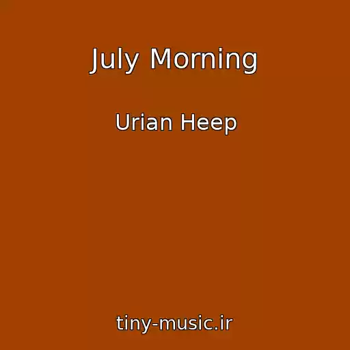 کاور آهنگ July Morning از Urian Heep