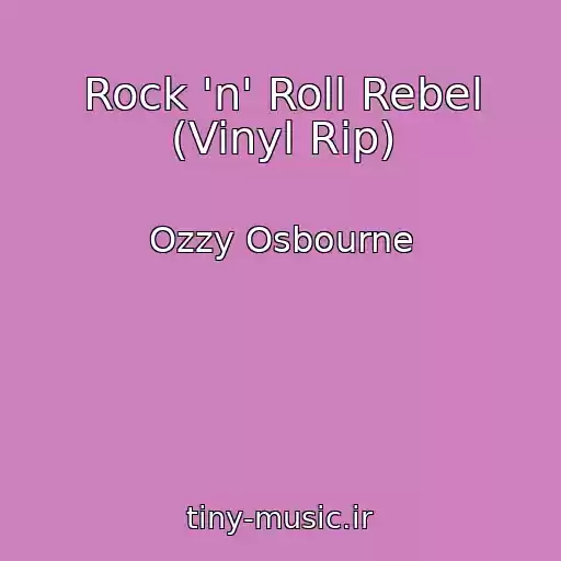 کاور آهنگ Rock 'n' Roll Rebel (Vinyl Rip) از Ozzy Osbourne