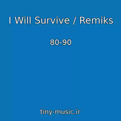 کاور آهنگ I Will Survive / Remiks از 80-90