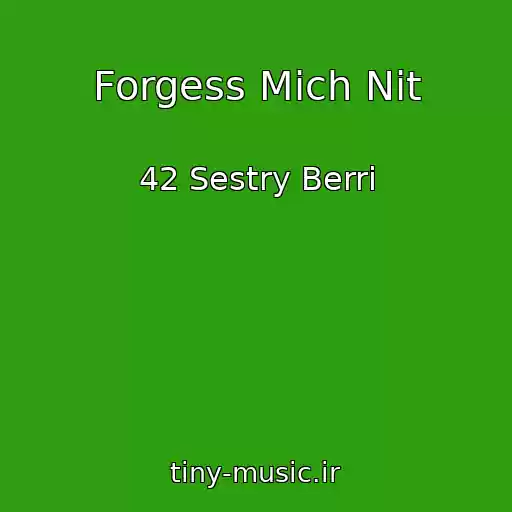 کاور آهنگ Forgess Mich Nit از 42 Sestry Berri