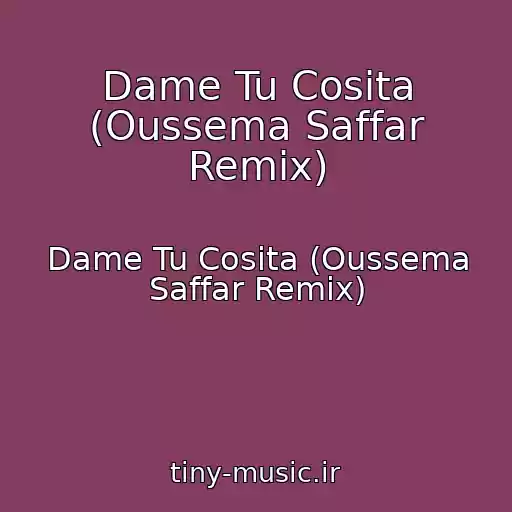کاور آهنگ Dame Tu Cosita (Oussema Saffar Remix) از Dame Tu Cosita (Oussema Saffar Remix)