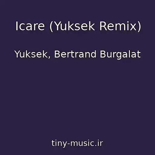 کاور آهنگ Icare (Yuksek Remix) از Yuksek, Bertrand Burgalat