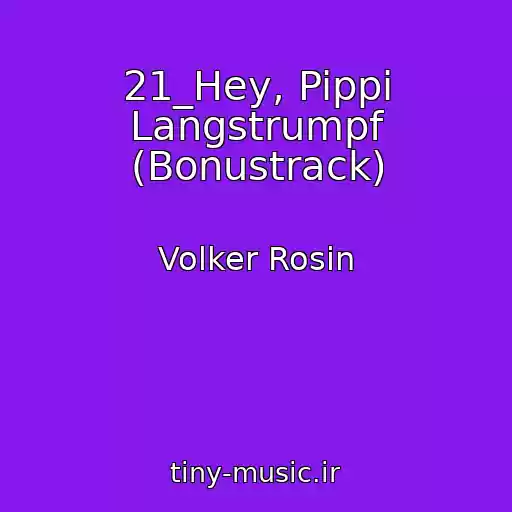 کاور آهنگ 21_Hey, Pippi Langstrumpf (Bonustrack) از Volker Rosin