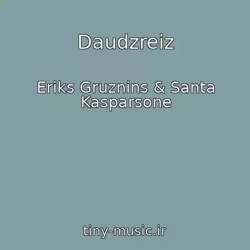 کاور آهنگ Daudzreiz از Eriks Gruznins & Santa Kasparsone