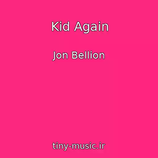 کاور آهنگ Kid Again از Jon Bellion
