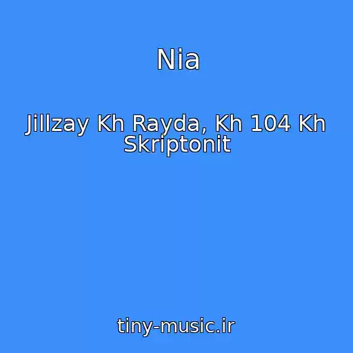 کاور آهنگ Nia از Jillzay Kh Rayda, Kh 104 Kh Skriptonit
