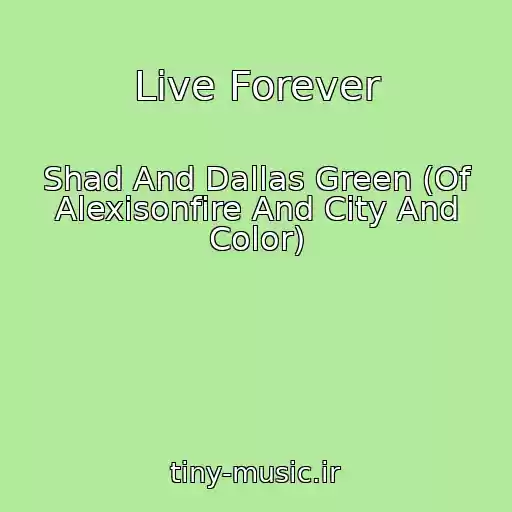 کاور آهنگ Live Forever از Shad And Dallas Green (Of Alexisonfire And City And Color)