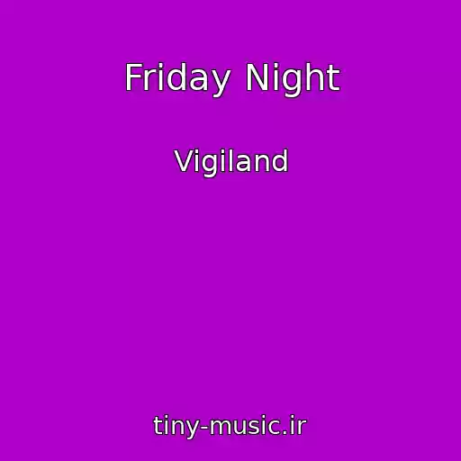 کاور آهنگ Friday Night از Vigiland