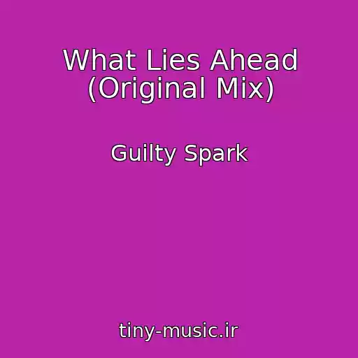 کاور آهنگ What Lies Ahead (Original Mix) از Guilty Spark
