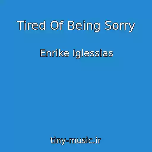 کاور آهنگ Tired Of Being Sorry از Enrike Iglessias