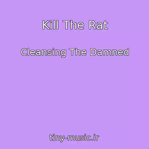 کاور آهنگ Kill The Rat از Cleansing The Damned