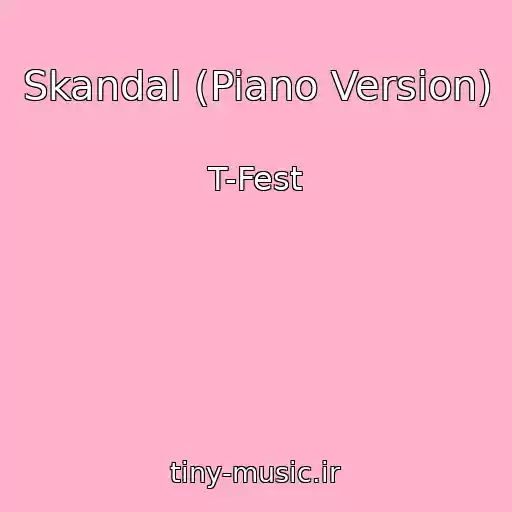 کاور آهنگ Skandal (Piano Version) از T-Fest