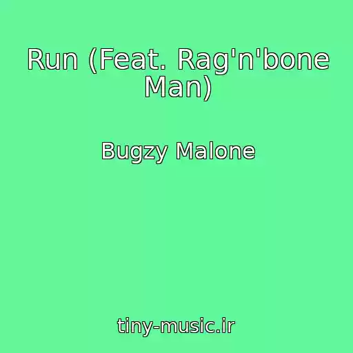 کاور آهنگ Run (Feat. Rag'n'bone Man) از Bugzy Malone