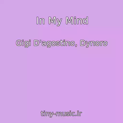 کاور آهنگ In My Mind از Gigi D'agostino, Dynoro
