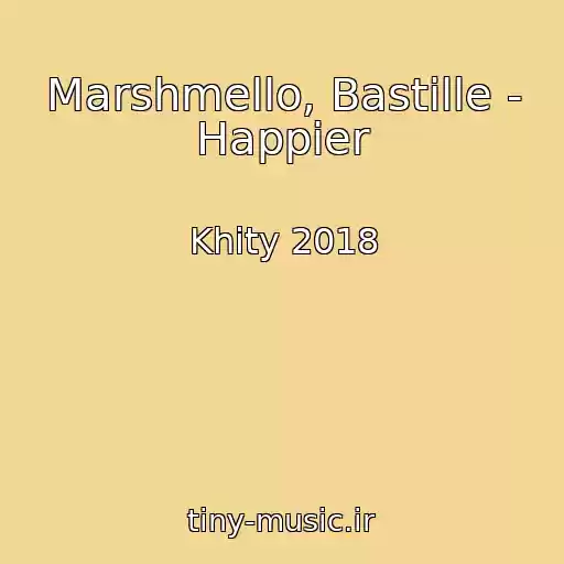 کاور آهنگ Marshmello, Bastille - Happier از Khity 2018