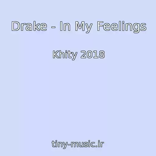 کاور آهنگ Drake - In My Feelings از Khity 2018