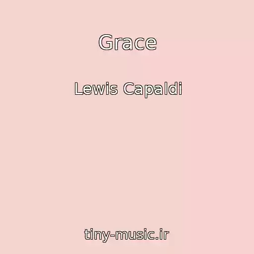 کاور آهنگ Grace از Lewis Capaldi