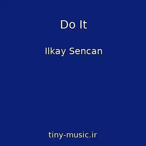 کاور آهنگ Do It از Ilkay Sencan