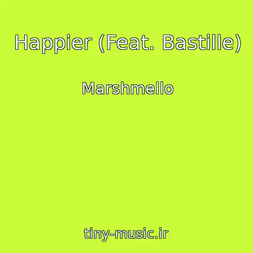 کاور آهنگ Happier (Feat. Bastille) از Marshmello