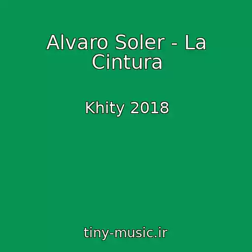 کاور آهنگ Alvaro Soler - La Cintura از Khity 2018