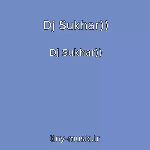 کاور آهنگ Dj Sukhar)) از Dj Sukhar))