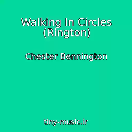 کاور آهنگ Walking In Circles (Rington) از Chester Bennington