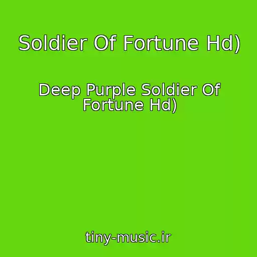 کاور آهنگ Soldier Of Fortune Hd) از Deep Purple Soldier Of Fortune Hd)