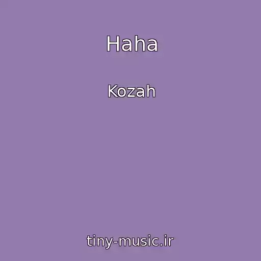 کاور آهنگ Haha از Kozah
