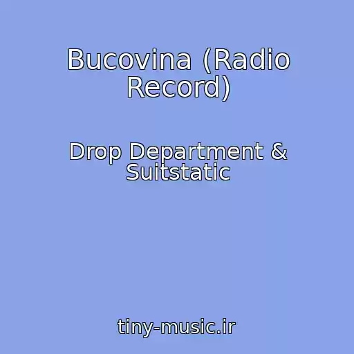 کاور آهنگ Bucovina (Radio Record) از Drop Department & Suitstatic
