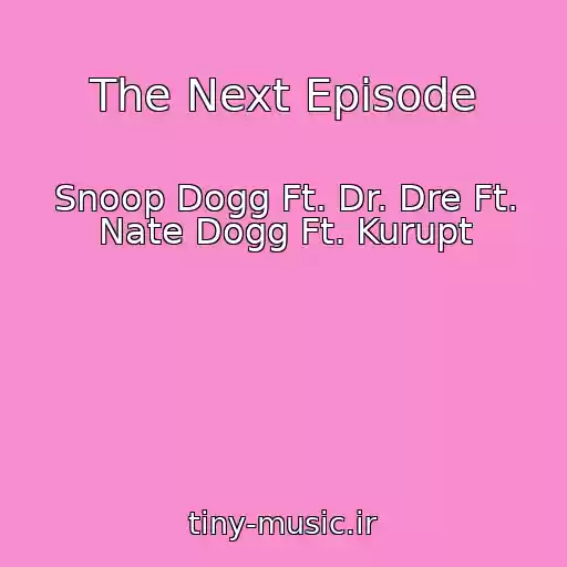 کاور آهنگ The Next Episode از Snoop Dogg Ft. Dr. Dre Ft. Nate Dogg Ft. Kurupt