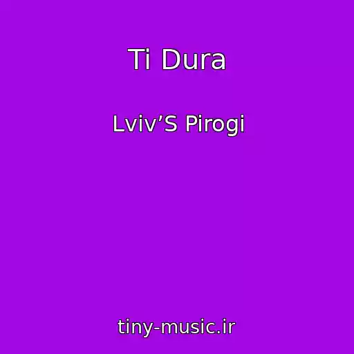 کاور آهنگ Ti Dura از Lviv’S Pirogi