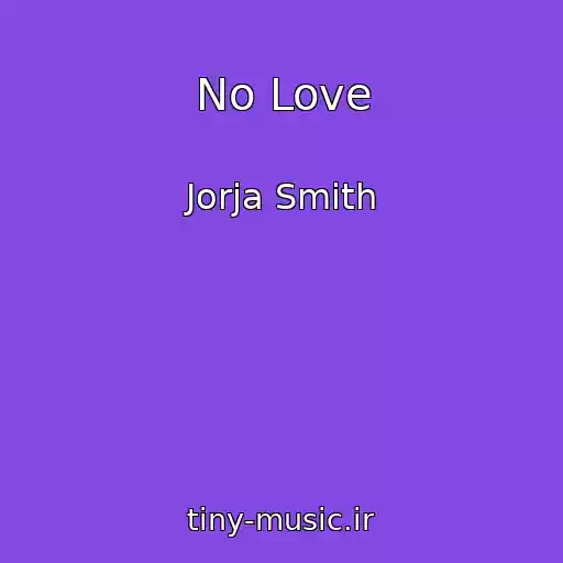 کاور آهنگ No Love از Jorja Smith