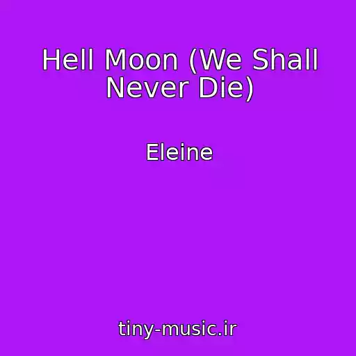 کاور آهنگ Hell Moon (We Shall Never Die) از Eleine