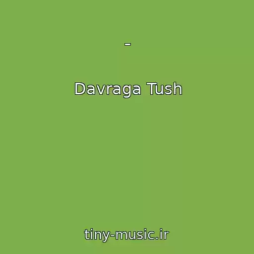 کاور آهنگ - از Davraga Tush