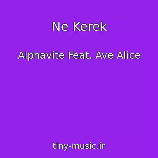 کاور آهنگ Ne Kerek از Alphavite Feat. Ave Alice