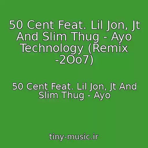 کاور آهنگ 50 Cent Feat. Lil Jon, Jt And Slim Thug - Ayo Technology (Remix -2Oo7) از 50 Cent Feat. Lil Jon, Jt And Slim Thug - Ayo