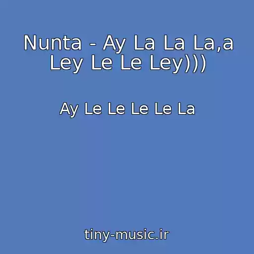 کاور آهنگ Nunta - Ay La La La,a Ley Le Le Ley))) از Ay Le Le Le Le La
