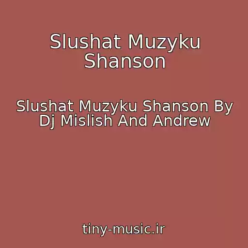 کاور آهنگ Slushat Muzyku Shanson از Slushat Muzyku Shanson By Dj Mislish And Andrew