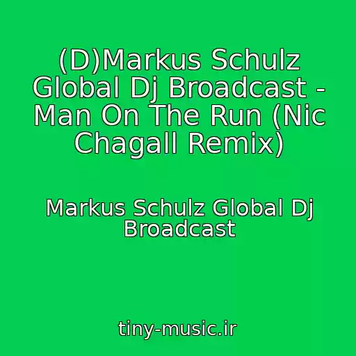 کاور آهنگ (D)Markus Schulz Global Dj Broadcast - Man On The Run (Nic Chagall Remix) از Markus Schulz Global Dj Broadcast