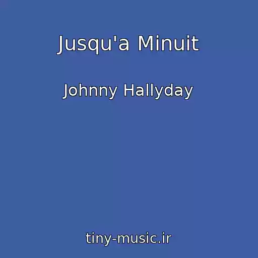 کاور آهنگ Jusqu'a Minuit از Johnny Hallyday
