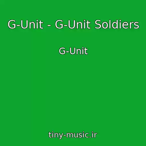 کاور آهنگ G-Unit - G-Unit Soldiers از G-Unit