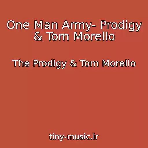 کاور آهنگ One Man Army- Prodigy & Tom Morello از The Prodigy & Tom Morello