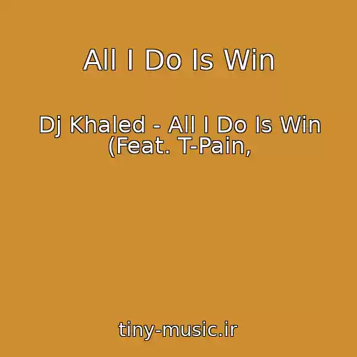 کاور آهنگ All I Do Is Win از Dj Khaled - All I Do Is Win (Feat. T-Pain,