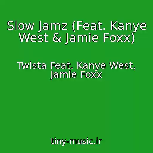 کاور آهنگ Slow Jamz (Feat. Kanye West & Jamie Foxx) از Twista Feat. Kanye West, Jamie Foxx
