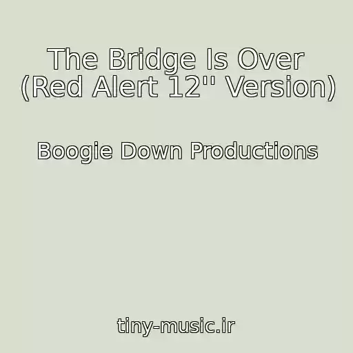کاور آهنگ The Bridge Is Over (Red Alert 12'' Version) از Boogie Down Productions