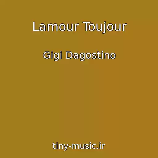 کاور آهنگ Lamour Toujour از Gigi Dagostino