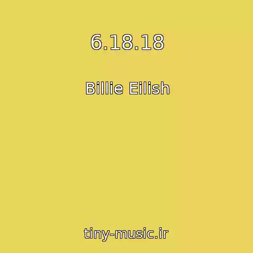 کاور آهنگ 6.18.18 از Billie Eilish