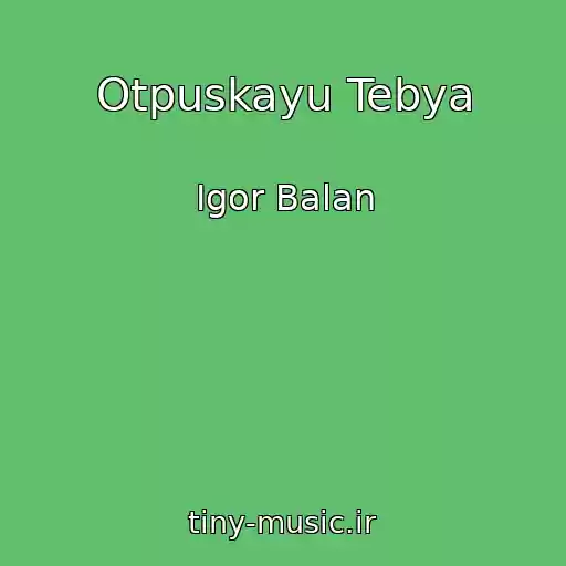 کاور آهنگ Otpuskayu Tebya از Igor Balan