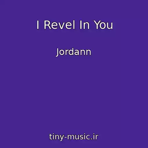 کاور آهنگ I Revel In You از Jordann